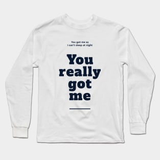 You really got me - Black Long Sleeve T-Shirt